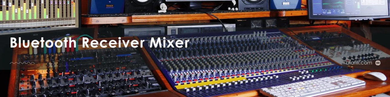 What Exactly Is a Bluetooth Receiver Mixer