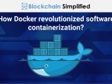 How Docker Revolutionized Software Containerization Blockchain