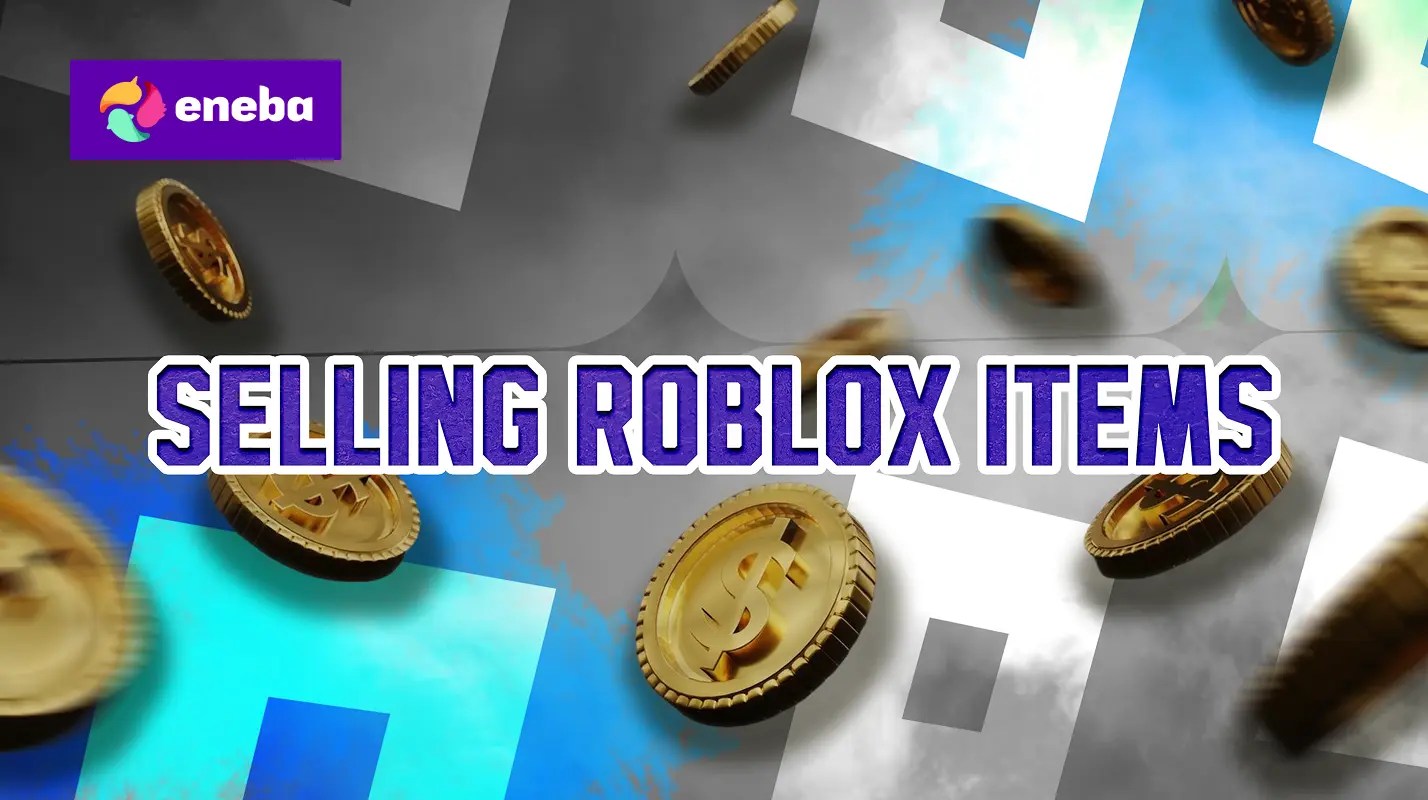 How To Sell Roblox Items For Real Money In 2026 Eneba Hub Selling Roblox Items.webp