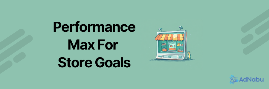 A hand-drawn illustration of a shop selling products visible on a computer screen along with 'Performance Max for Store Goals' text