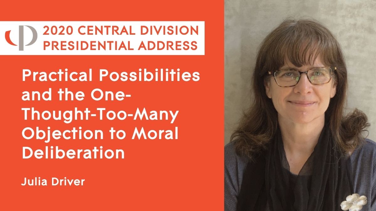 2020 Central Division Presidential Address: Practical Possibilities and the One-Thought-Too-Many Objection to Moral Deliberation