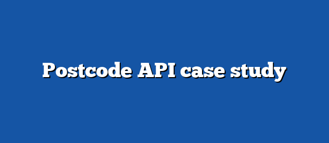 Postcode API case study