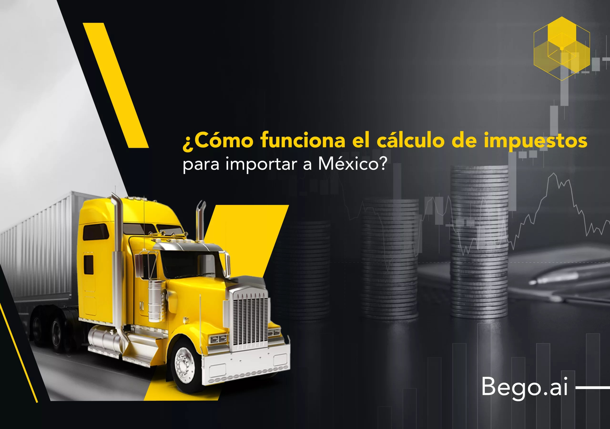 BeGo Guía: ¿Cómo funciona el cálculo de impuestos para importar a México?