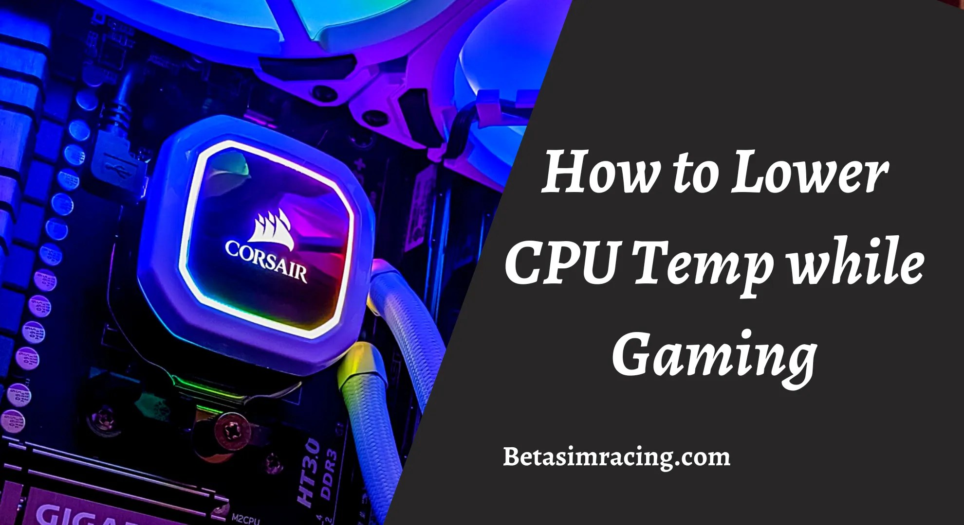 What Is Normal CPU Temperature While Gaming How To Lower CPU Temp While Gaming.webp