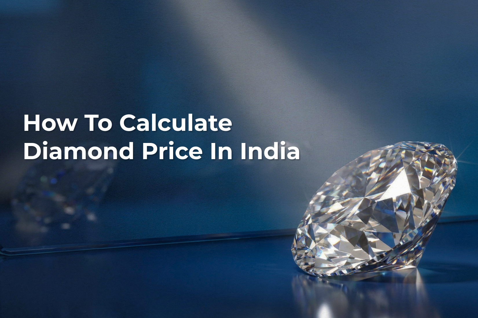 How to Calculate Diamond Price: A Complete Guide for Buyers in India