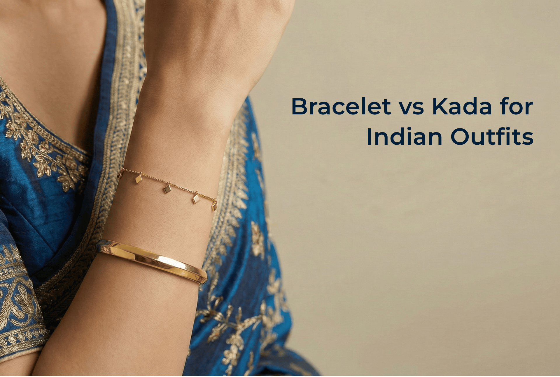 Bracelet vs Kada: Which One Matches Indian Outfits Best?