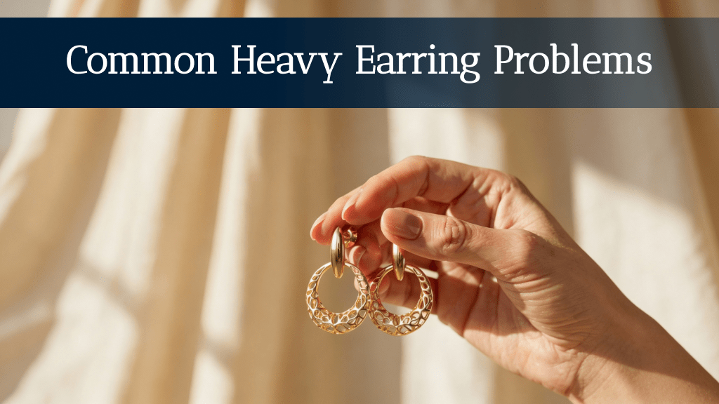 Common Heavy Earring Problems.png