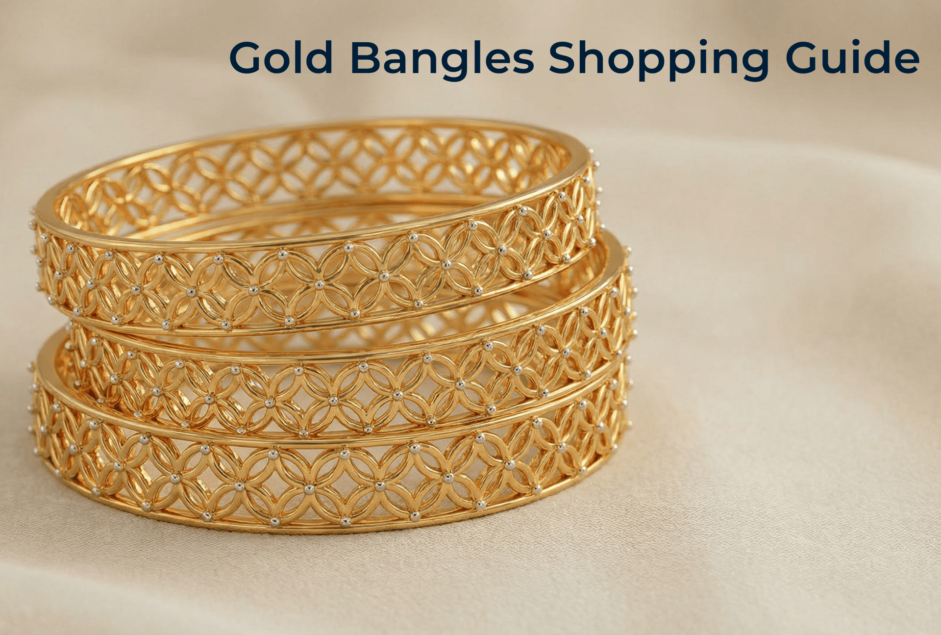 Gold Bangles Shopping Guide