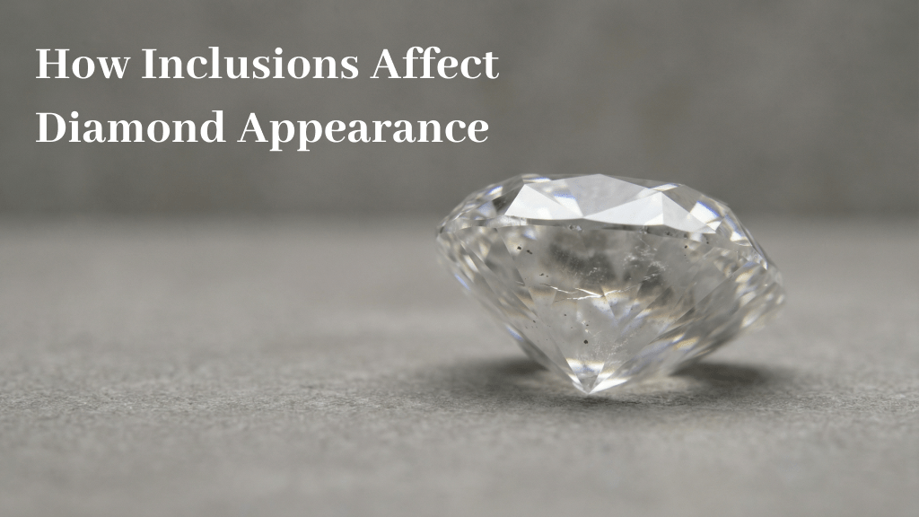How Inclusions Affect Diamond Appearance.png