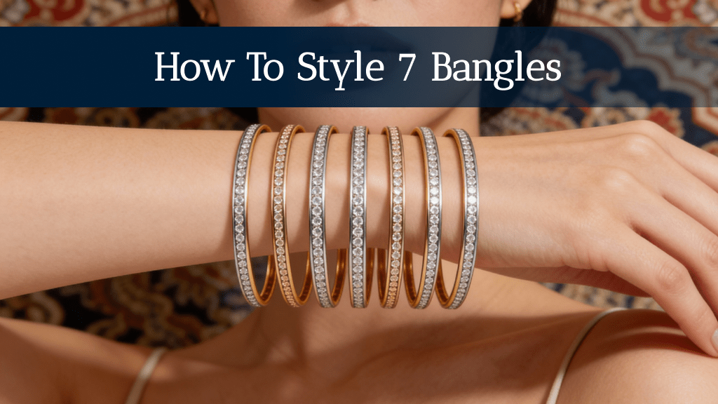 How To Style 7 Bangles.png