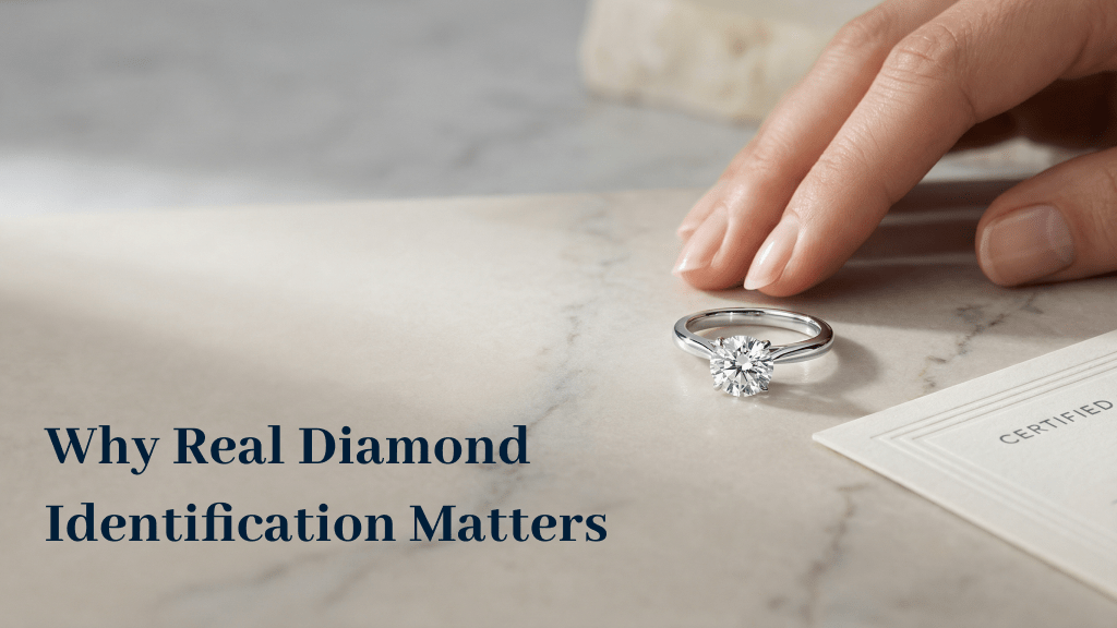 Why Real Diamond Identification Matters.png
