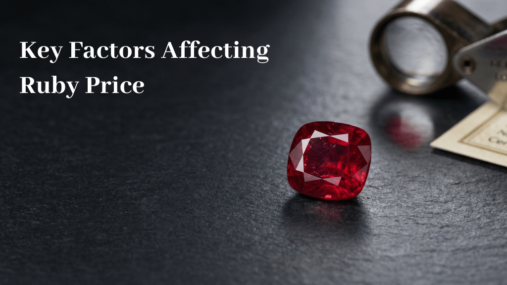 Key Factors Affecting Ruby Price.png