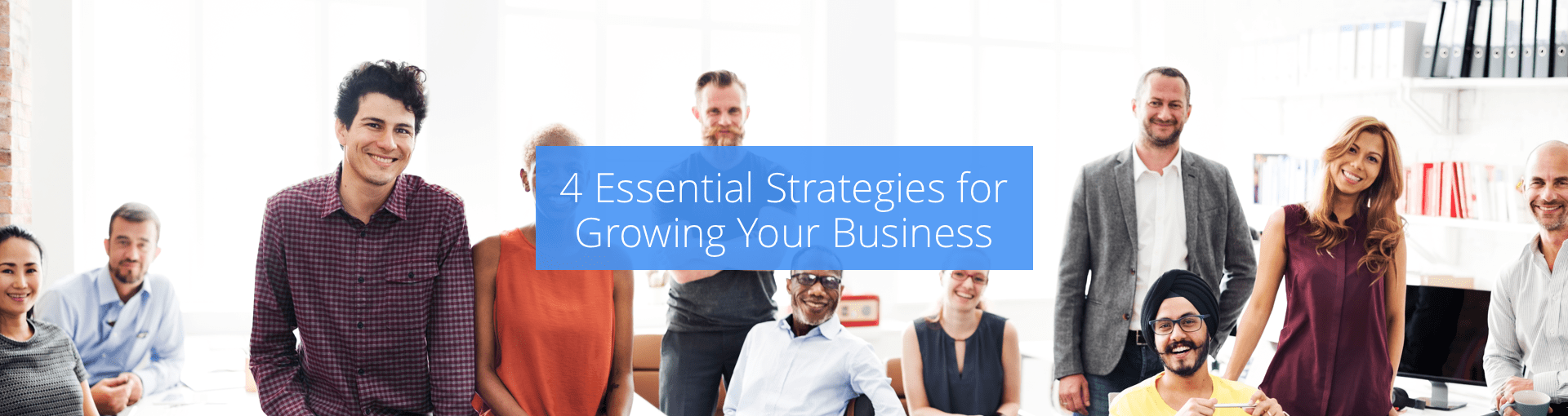4 Essential Strategies For Growing Your Business