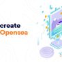 How To Create NFT On OpenSea