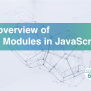 An Overview Of ES6 Modules In JavaScript