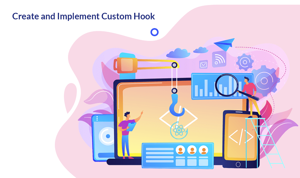 Explain Custom Hook and how It's implement in react application
