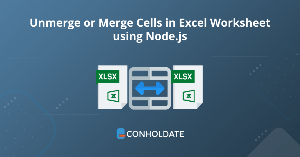 Unmerge Or Merge Cells In Excel Worksheets Using Node Js - Abstract Arts - Premium Full HD Collection