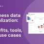 The Value Of Business Data Visualization | Coupler.io Blog