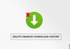 How to delete download history on Android How to delete download history on Android