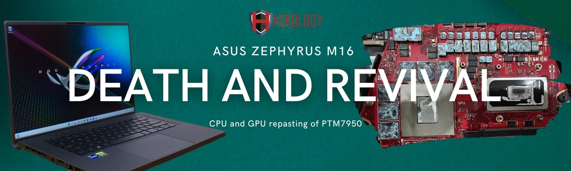 How I Fried and Fixed Zephyrus M16 while applying PTM7950 on CPU and GPU