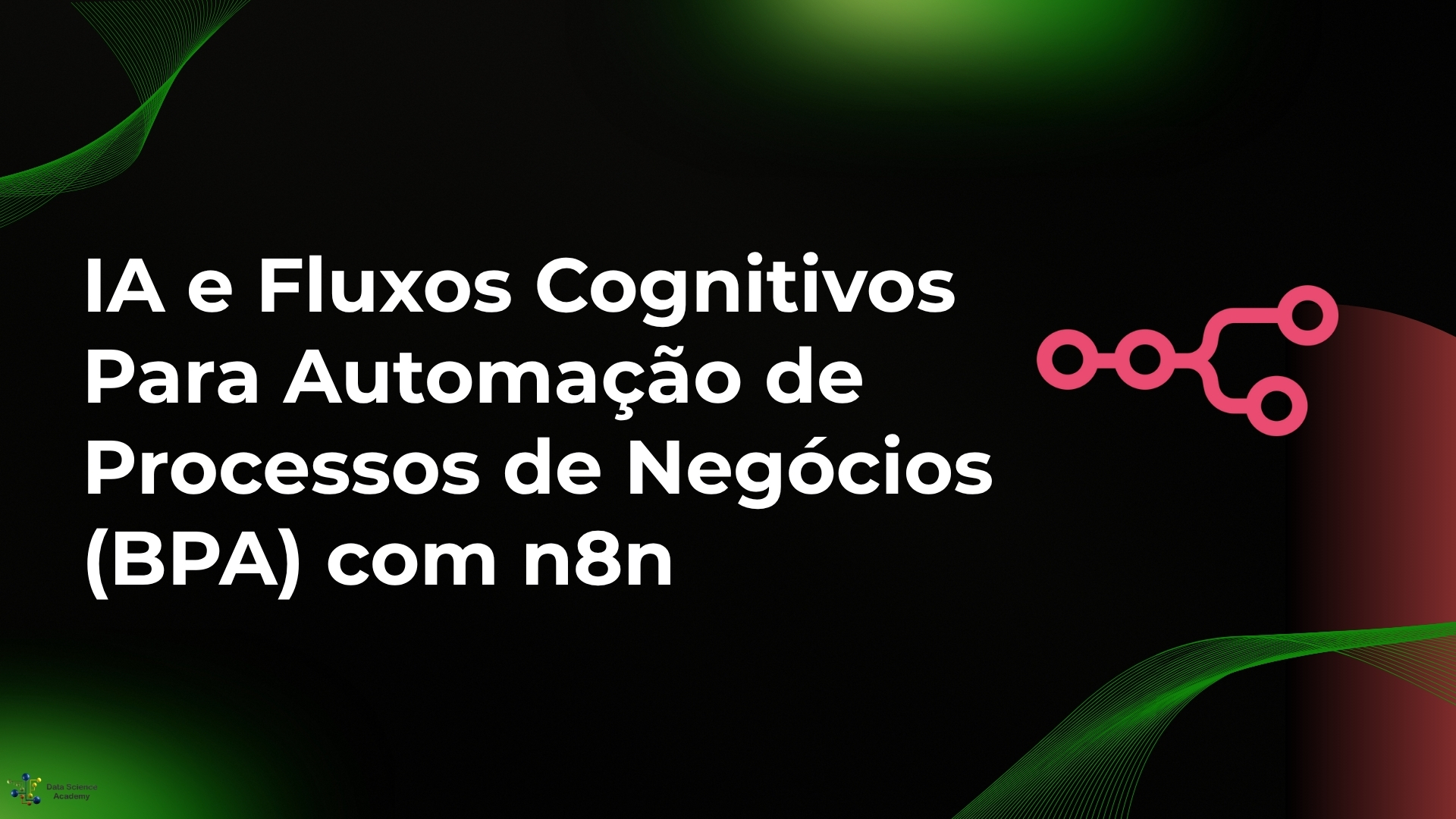 IA e Fluxos Cognitivos Para Automacao de Processos de Negocios com n8n