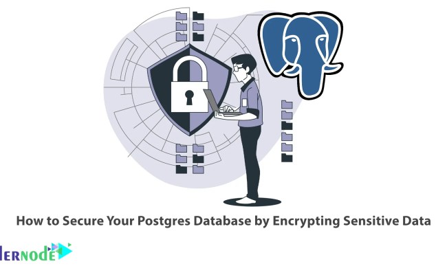 How To Secure Your Postgres Database By Encrypting