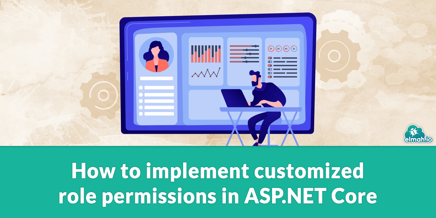 How to implement customized role permissions in ASP.NET Core (1) How to implement customized role permissions in ASP.NET Core (1)