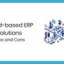 Cloud-based ERP Solutions: Pros And Cons