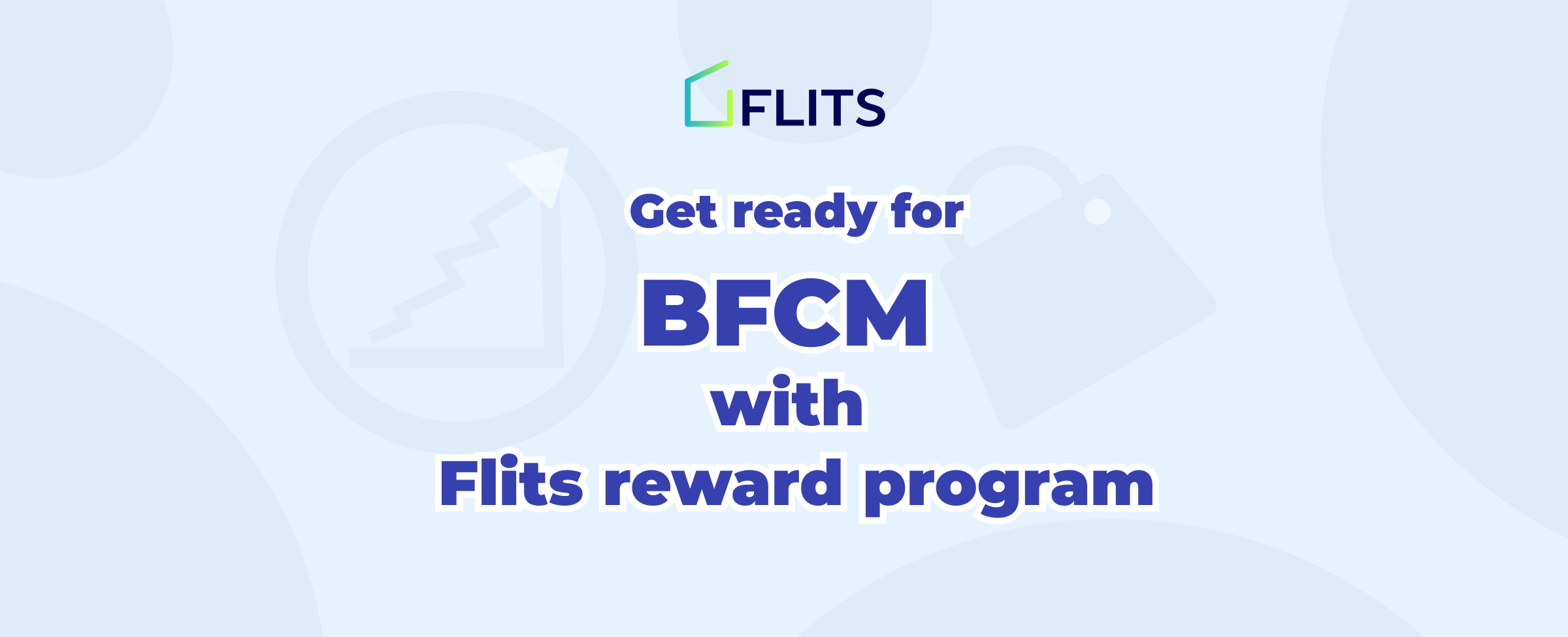 Start preparing for BFCM with our reward program. - Flits Blog