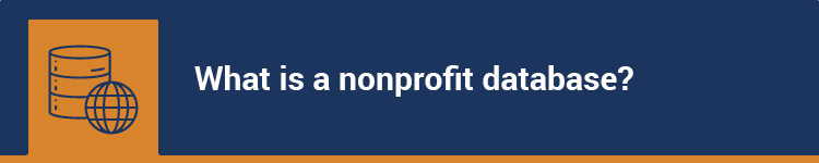 Nonprofit Database Software: The Complete FAQ Guide w/ Tips
