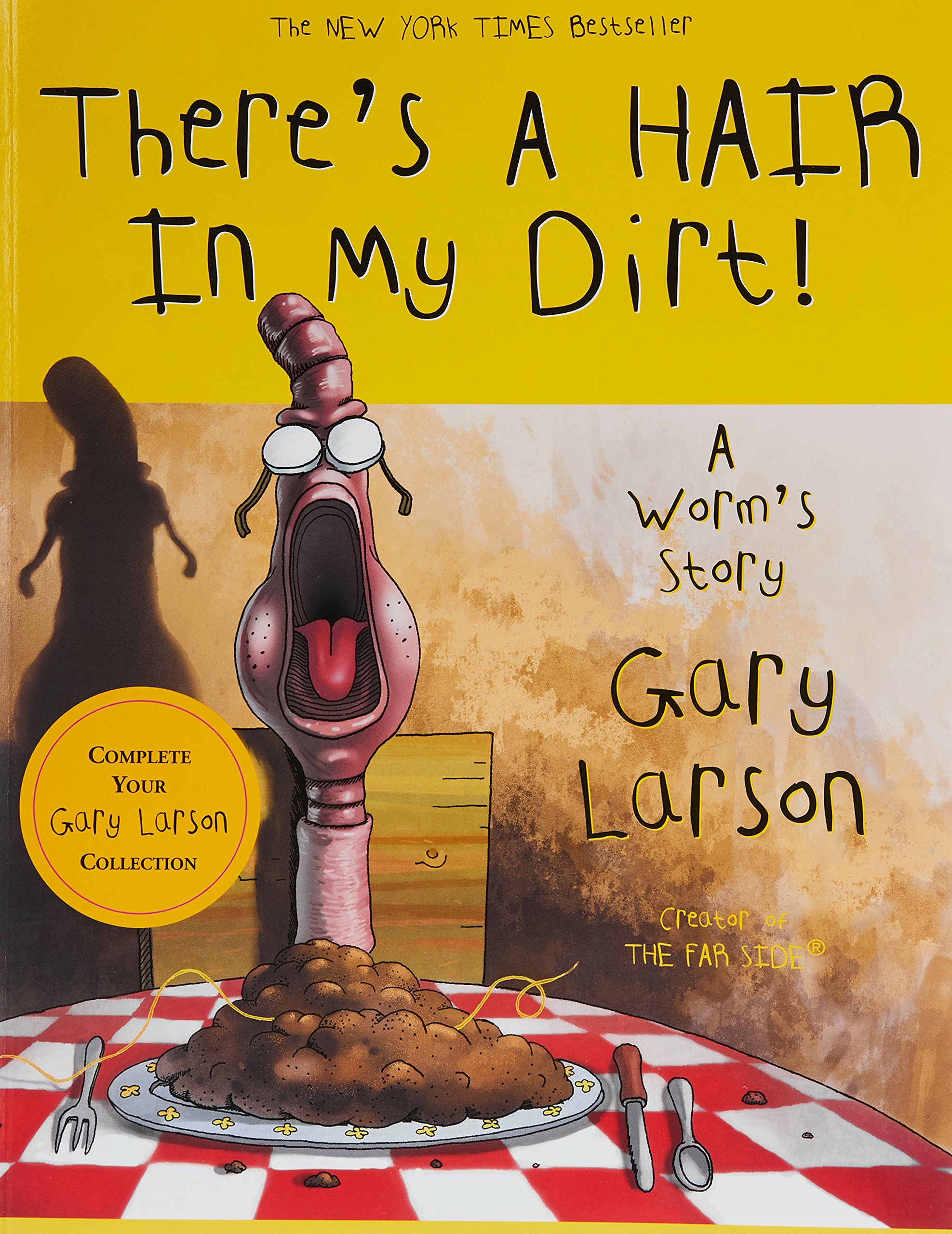 There's a Hair in My Dirt! A Worm's Story by Gary Larson