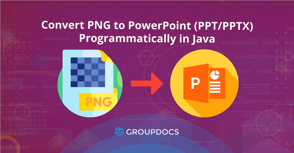 Convert PNG To PowerPoint Using Java - A Step-by-Step Guide.