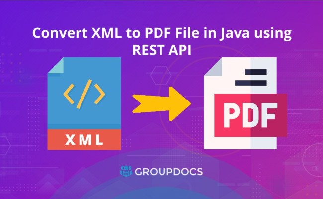 Convert XML To PDF In Java Using Java SDK: A Guide