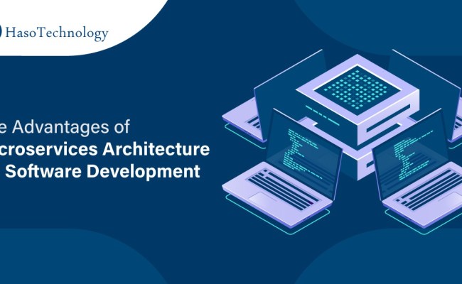 Advantages Of Microservices Architecture For Software Development