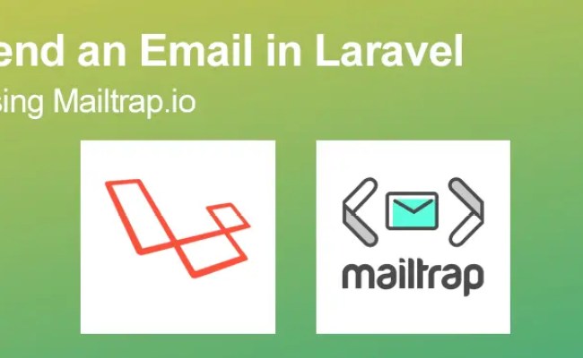 Send Emails In Laravel Using Mailtrap