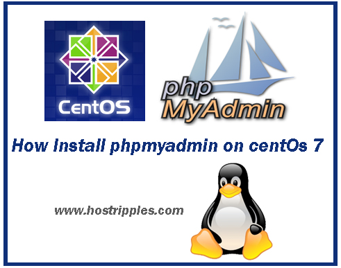 Install phpmyadmin, How to Install phpmyadmin on centOs 7, Hostripples Web Hosting