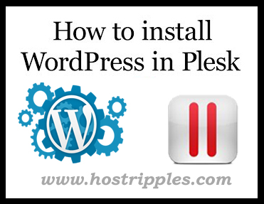 Wordpress, How to install WordPress on Plesk, Hostripples Web Hosting