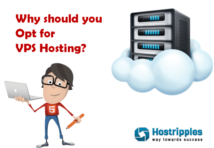 VPS Hosting, Why should you Opt for VPS Hosting?, Hostripples Web Hosting