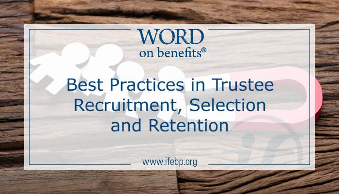 Best Practices in Trustee Recruitment, Selection and Retention 
