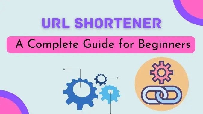 url shortener A Complete Guide for Beginners