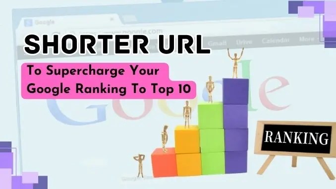 Shorter URL toSupercharge Your Google Ranking to top 10