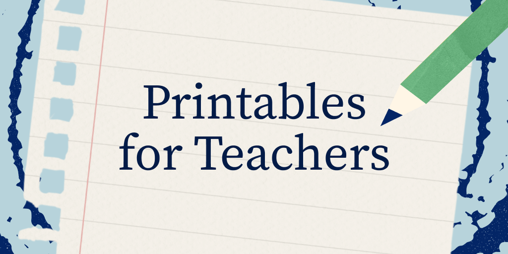 20+ free printables and resources for teachers and educators