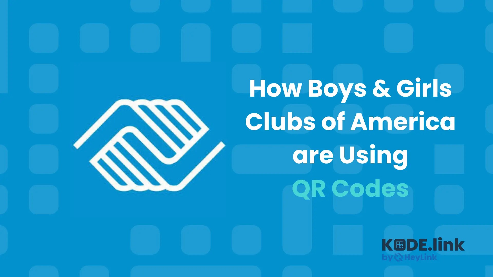 How Boys & Girls Clubs of America are Using QR Codes