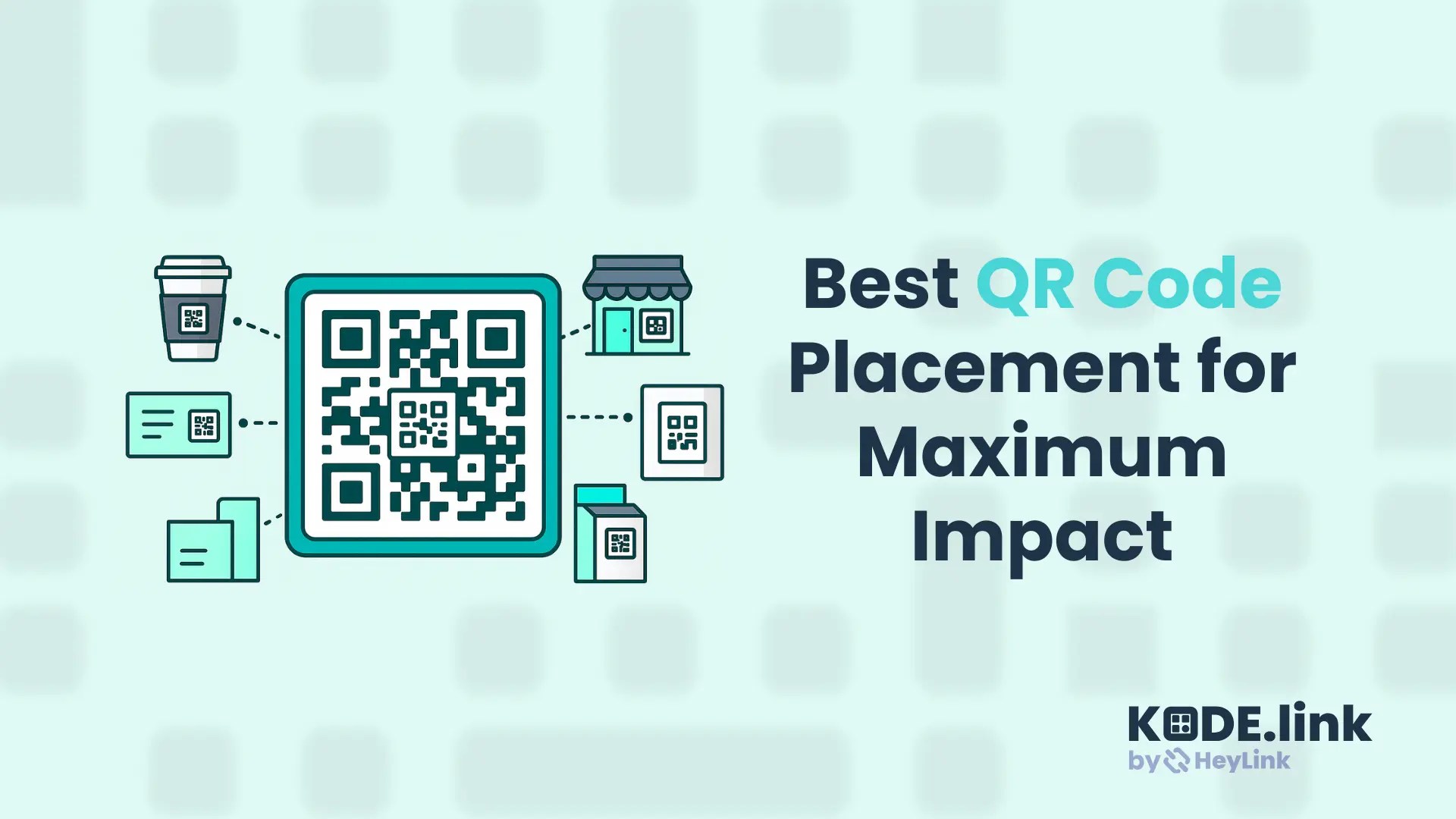 Kode Link Blog - Best QR Code Placement for Maximum Impact