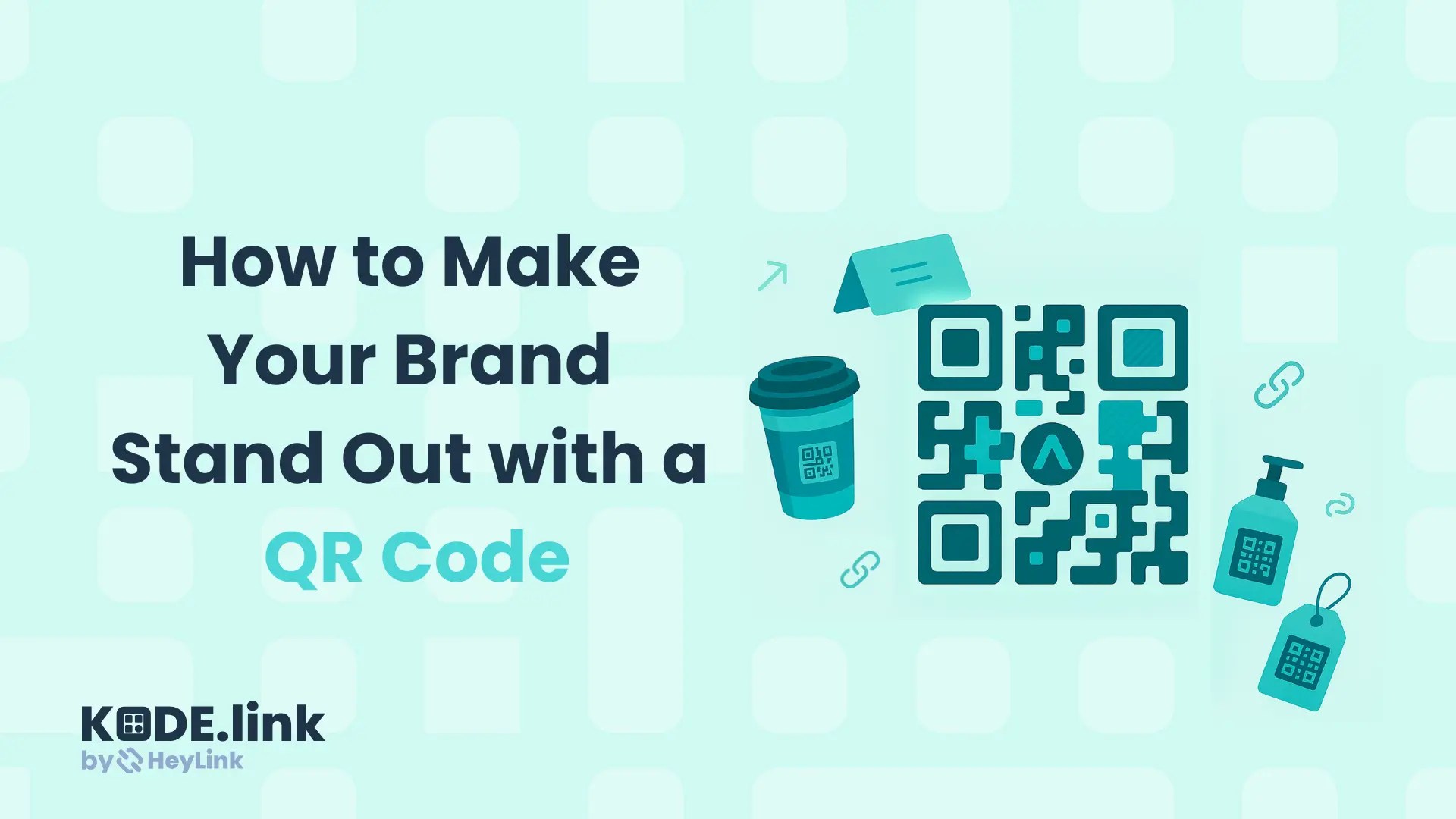 Kode Link Blog - How to Make Your Brand Stand Out with a QR Code
