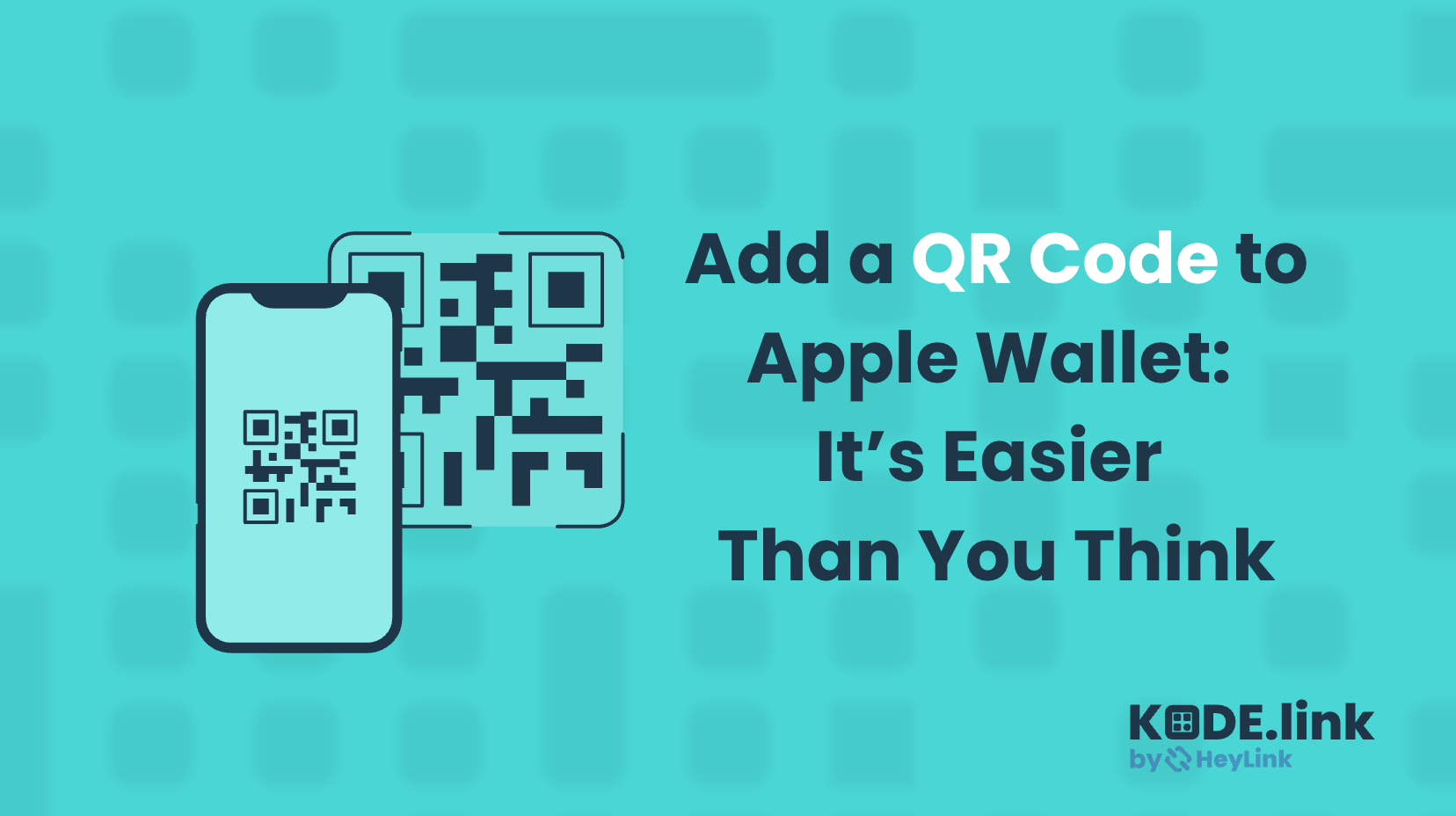 Add a QR Code to Apple Wallet: It’s Easier Than You Think