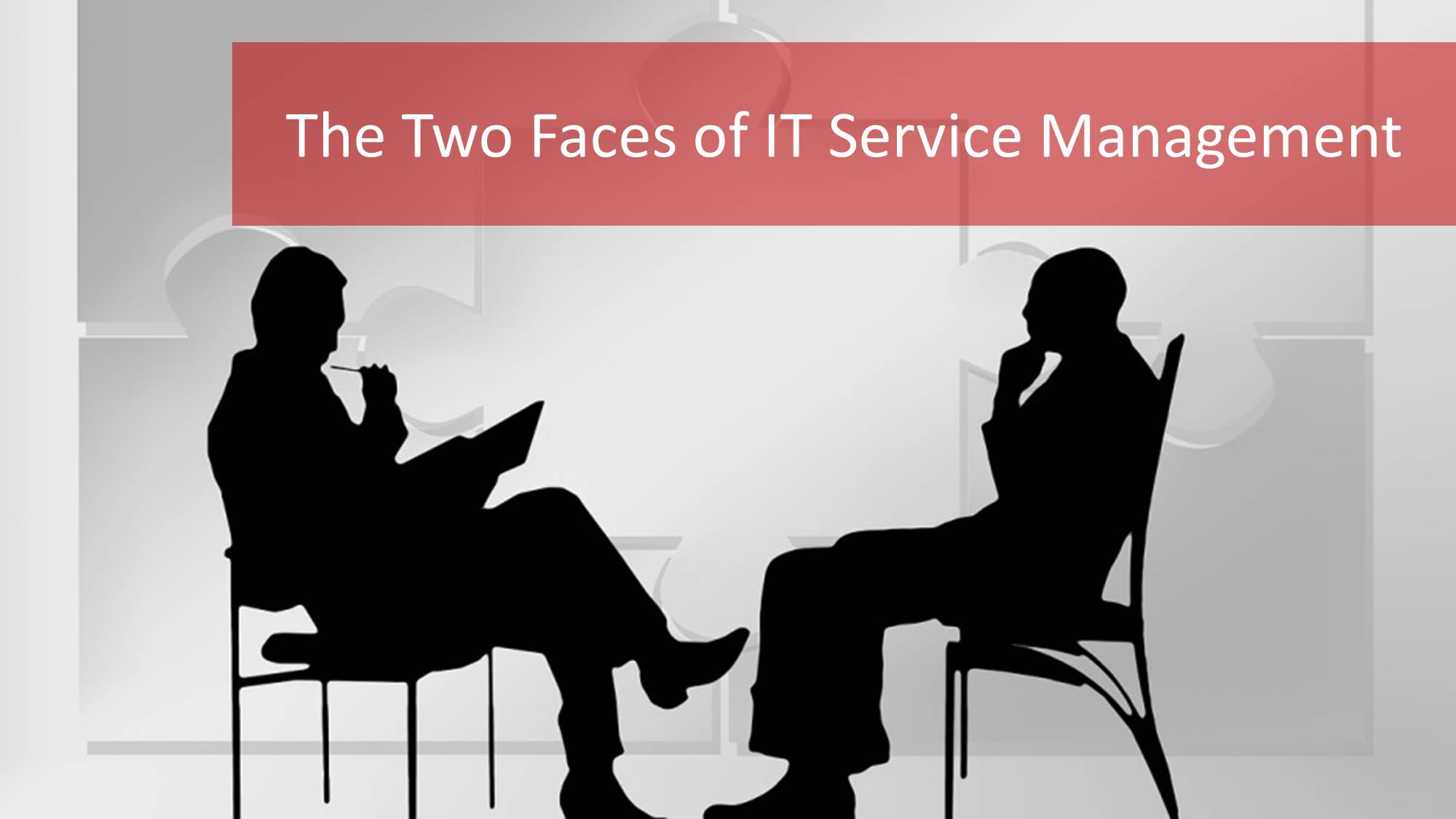 Service management has two faces, do you know who are they?