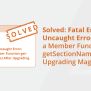 Solved: Fatal Error: Uncaught Error: Call To A Member Function ...