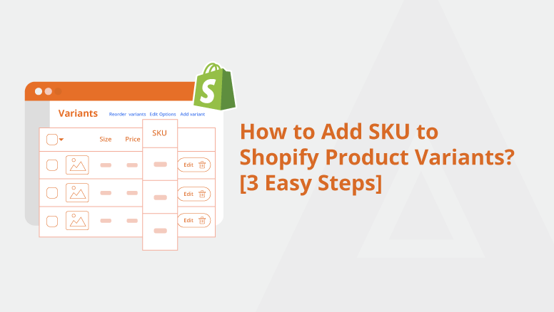 How to add sku to shopify product variants? [3 easy steps]