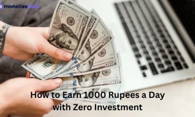 Earn 1000 rupees a day with zero investment